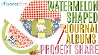 Shaped Watermelon Album! Watermelon Journal Album Project Share with Summer Farmhouse Simple Stories