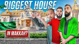 WE FOUND THE BIGGEST HOUSE IN MAKKAH? | LUXURY LIFE OF SAUDI ARABIA | VLOG