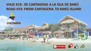 19. ISLA de BARÚ la más Linda de COLOMBIA. Viaje en Carro de Cartagena a Barú. Viaje #19