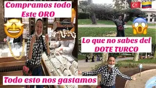 COMPRAMOS TODO ESTE ORO🤩+NO SABES ESTO SOBRE EL DOTE TURCO😱+PRECİO DEL ORO EN TURQUİA+VLOGS/169