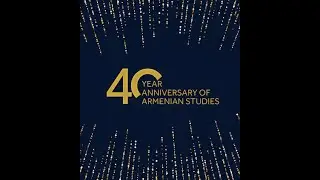 Celebrating Forty Years of Armenian Studies