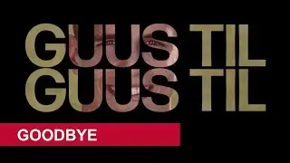 Goodbye Guus Til | Transfer