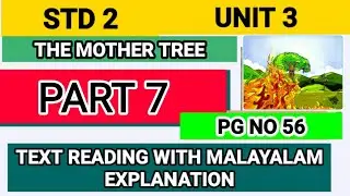 Std -2 English Unit -3 The mother tree. Text reading with malayalam explanation. Pg no: 56