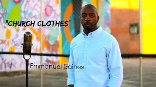 Emmanuel Gaines | Church Clothes (Spoken Word) @Lifewith_Emmanuel
