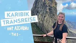 Karibik-Transreise mit AIDAblu | Teil 1: Gran Canaria bis St. Maarten
