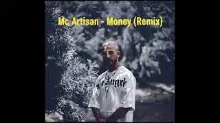 Mc Artisan  - Money (K7 Remix)