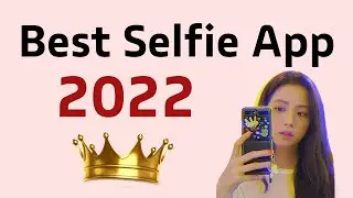 Best Selfie Camera Apps Of 2022 - 🔥 Top Selfie Camera app For All