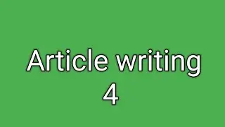 Article writing 4/ आर्टिकल राइटिंग 4