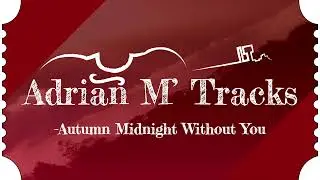 Autumn Midnight Without You | Adrian Moreno (Original Themes)
