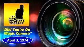 CBS Radio Mystery Theater -   Die! You're On Magic Camera