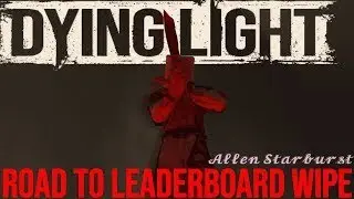Road to Leaderboard Wipe #8: Dying Light Rise Of The Phoenix Any% Speedrunning (Portrait)