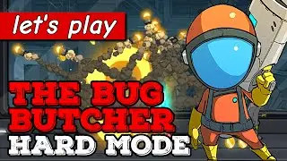 The Bug Butcher gameplay part 2: Hard mode! [Early access game]