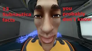 [SN] 13 (mostly) Useless Subnautica Facts That YOU (probably) Didn't Know