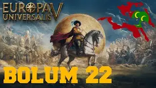 MACAR SEFERİ I EUROPA UNIVERSALIS 5 I BÖLÜM 22