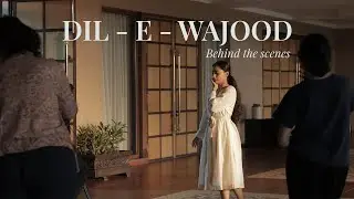 Dil - E - Wajood Music Video | Behind the scenes | Navarasa Music Album | Ghazal