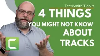 4 THINGS YOU MIGHT NOT KNOW ABOUT CAMTASIA TRACKS - TechSmith Tidbits