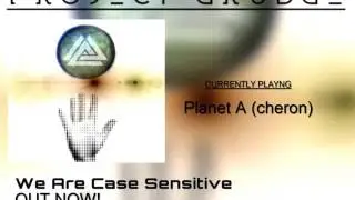 Project Grudge - Planet A (cheron) || From the EP We Are Case Sensitive || OUT NOW