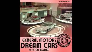 General Motors Dream Cars with Joe Bortz