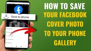 How to Save Your Facebook Cover Photo to Your Phone Gallery | English