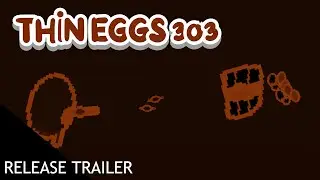 Thin Eggs 303 - Release Trailer