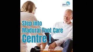 Quality Foot Care for Our Seniors| Best Foot Hospital in Madurai| Madurai Foot Care Centre