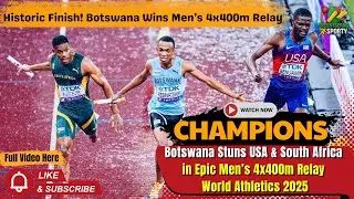 Historic Finish! Botswana Wins Men&rsquo;s 4x400m Relay | World Athletics Championships Tokyo 2025