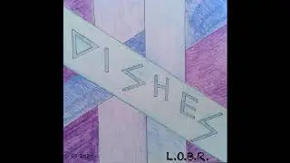 Dishes - L.O.B.R.