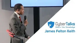 Cyber Talks - James Felton Keith