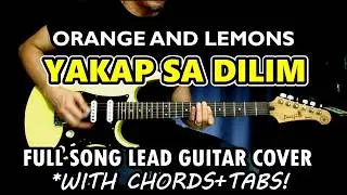 Yakap Sa Dilim - Orange and Lemons | Full Song Guitar Cover with Tabs and Chords