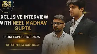 Exclusive Interview With Neel Madhav Gupta | CEO Rajdhani Carpets | IndiaExpoShop 2025 | WEECE Media