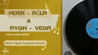 Pera - Ağla FT. AYDN - Veda (AYDN Mashup Series) (AI)
