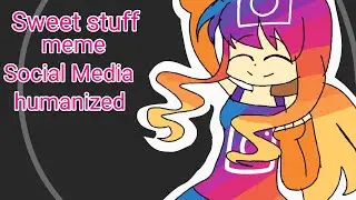 Sweet stuff | meme | (Social Media Humanized)