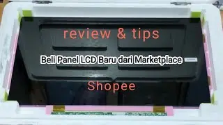 beli layar panel LCD dari Shopee AMANKAH?