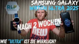 Galaxy Watch Ultra 2025 Test: 2 Wochen Fazit | Akku, Wear OS & Features | Wirklich ULTRA?