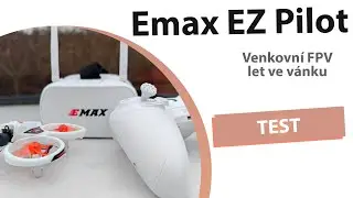 Emax EZ Pilot první venkovní FPV let