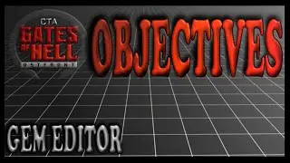 Objectives | Gates of Hell Gem Editor Tutorials | Ep 03