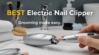 TOP 5 Best Electric Nail Clipper 2026 | Electric Nail Clippers That Make Nail Care Effortless