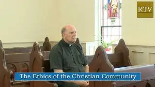 Fr. Mark Miller, CSsR - The Ethics of the Christian Community