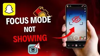 How to Fix Snapchat Focus Mode Not Showing on Android | Snapchat Focus Mode Problem | Use Focus Mode