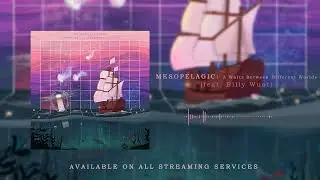 Collectively Alone & Billy Wuot - Mesopelagic: A waltz between different worlds