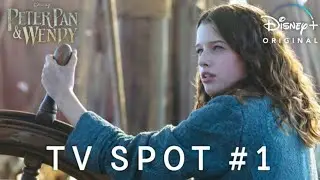 Peter Pan & Wendy | TV SPOT #1 | Disney+