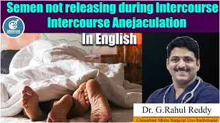 Semen Not Releasing During Intercourse || Dr Rahul Reddy || Androcare Andrology Institute