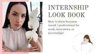 Work Outfit Ideas / Internship Look Book