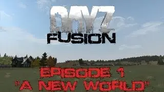 DayZ Fusion Mod - Episode 1 - 