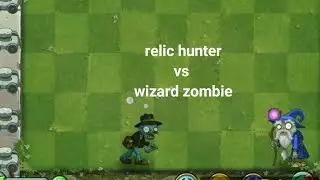 pvz2 relic hunter vs wizard zombie
