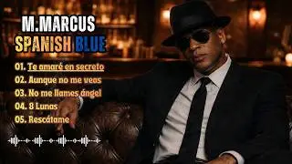 M.Marcus - Blues & Soul en Español 2026| Timeless Blue Songs