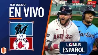 🔴 EN VIVO: Miami Marlins Vs Boston Red Sox - MLB - JUEGO 1