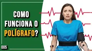 Como Funciona o Polígrafo? | Introdução à Neurociências | 005 - Parte 2