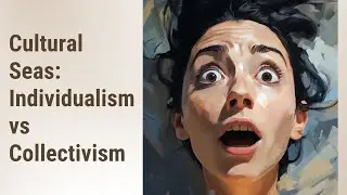 Navigating the Cultural Seas: Individualism vs Collectivism in Communication