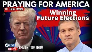 Winning Future Elections - Praying for America, 11/28/2022